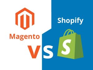 Magento vs  shopify - Which is the better platform for you?